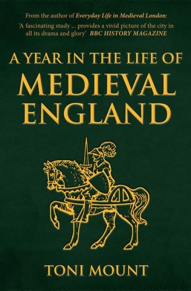 Cover for Toni Mount · A Year in the Life of Medieval England - A Year in the Life of ... (Paperback Bog) (2019)