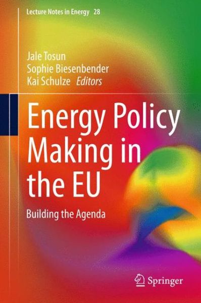 Cover for Jale Tosun · Energy Policy Making in the EU: Building the Agenda - Lecture Notes in Energy (Hardcover Book) [2015 edition] (2015)