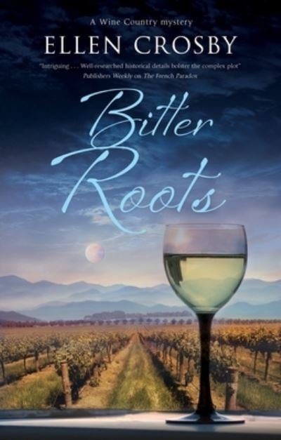 Cover for Ellen Crosby · Bitter Roots - A Wine Country mystery (Hardcover bog) [Main - Large Print edition] (2022)
