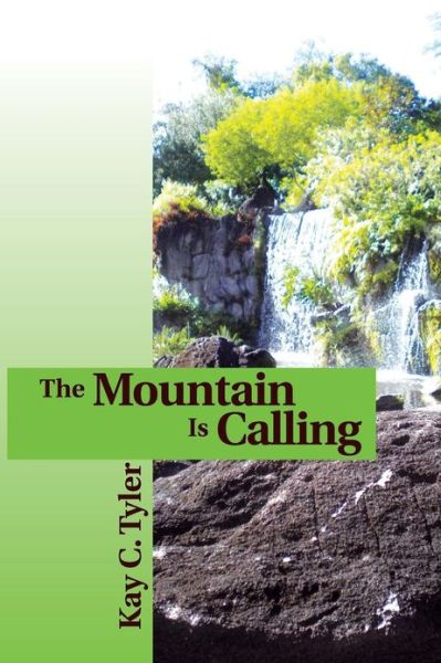 Cover for Kay C Tyler · The Mountain is Calling (Paperback Book) (2011)