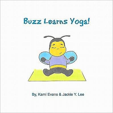 Cover for Kami Evans · Buzz Learns Yoga (Paperback Book) (2011)