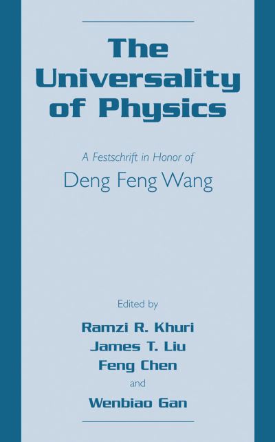 The Universality of Physics: A Festschrift in Honor of Deng Feng Wang - Ramzi R Khuri - Livros - Springer-Verlag New York Inc. - 9781461351443 - 6 de outubro de 2012