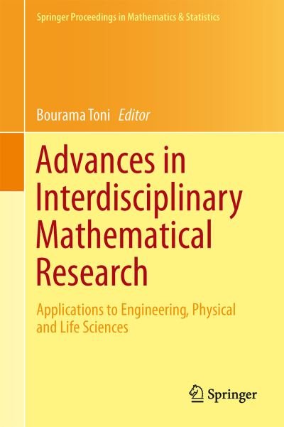 Cover for Bourama Toni · Advances in Interdisciplinary Mathematical Research: Applications to Engineering, Physical and Life Sciences - Springer Proceedings in Mathematics &amp; Statistics (Gebundenes Buch) [2013 edition] (2013)