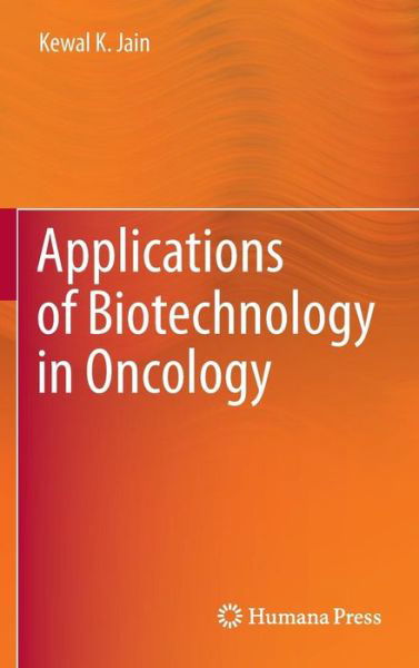 Cover for Kewal K. Jain · Applications of Biotechnology in Oncology (Gebundenes Buch) [2014 edition] (2013)