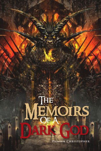 Cover for Damien Christopher · The Memoirs of a Dark God (Paperback Book) (2011)