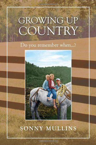 Cover for Sonny Mullins · Growing Up Country: Do You Remember When...? (Paperback Book) (2011)