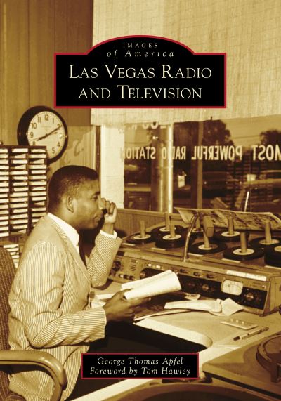 Las Vegas Radio and Television - George Thomas Apfel - Books - Arcadia Publishing (SC) - 9781467106443 - June 14, 2021