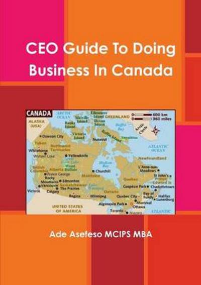 Cover for Ade Asefeso Mcips Mba · Ceo Guide to Doing Business in Canada (Buch) (2012)
