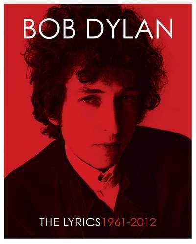 Cover for Bob Dylan · The Lyrics: 1961-2012 (Hb) (Bound Book) (2016)