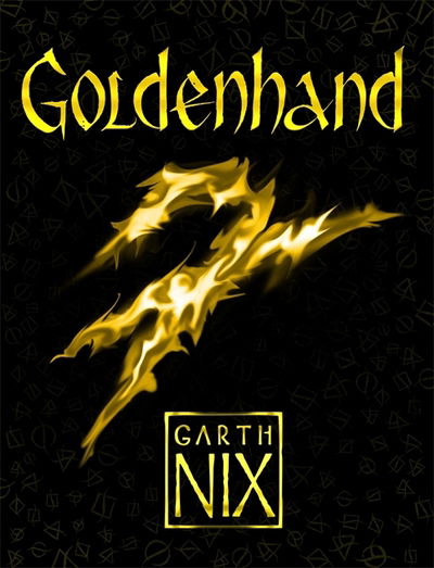 Cover for Garth Nix · Goldenhand - The Old Kingdom 5: The brand new book from bestselling author Garth Nix - The Old Kingdom (Hardcover Book) (2016)