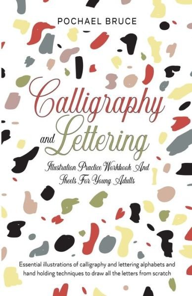 Cover for Pochael Bruce · Calligraphy and Lettering Illustration Practice Workbook and Sheets for Young Adults (Bog) (2022)