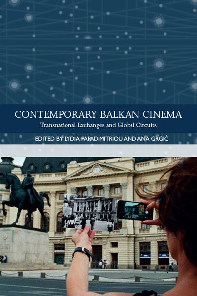 Cover for Papadimitriou  Lydia · Contemporary Balkan Cinema: Transnational Exchanges and Global Circuits - Traditions in World Cinema (Paperback Book) (2022)