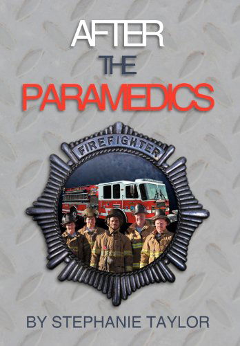 Cover for Stephanie Taylor · After the Paramedics (Hardcover Book) (2012)