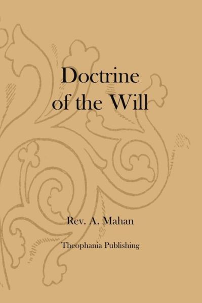 Cover for Rev a Mahan · Doctrine of the Will (Paperback Book) (2012)