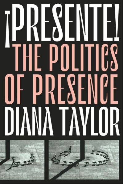 Cover for Diana Taylor · ¡Presente!: The Politics of Presence - Dissident Acts (Paperback Book) (2020)