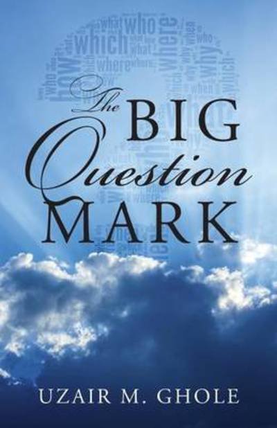 Cover for Uzair M Ghole · The Big Question Mark (Paperback Book) (2014)