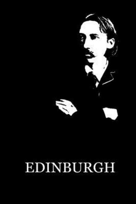 Edinburgh - Robert Louis Stevenson - Books - Createspace - 9781479284443 - September 14, 2012