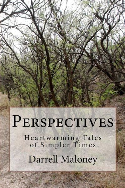 Cover for Darrell Maloney · Perspectives: Heartwarming Tales of Simpler Times (Paperback Book) (2013)