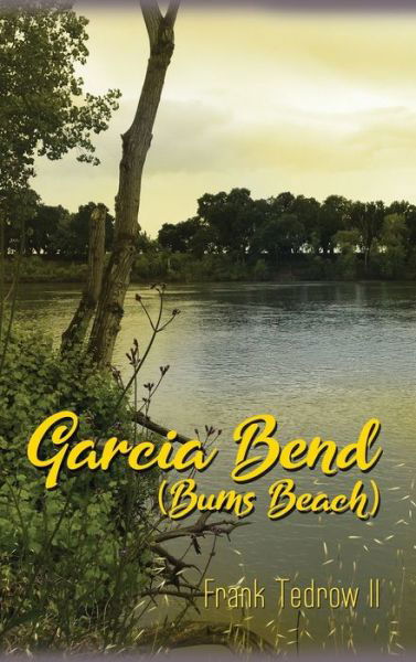 Cover for II Frank Tedrow · Garcia Bend (Hardcover Book) (2019)