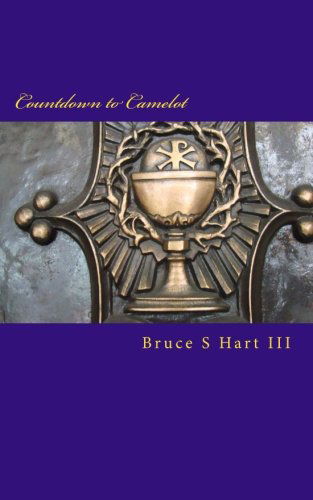 Cover for Mr Bruce S Hart III · Countdown to Camelot (Paperback Book) (2013)
