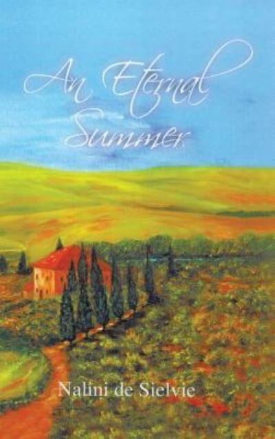 Cover for Nalini De Sielvie · An Eternal Summer (Hardcover bog) (2013)