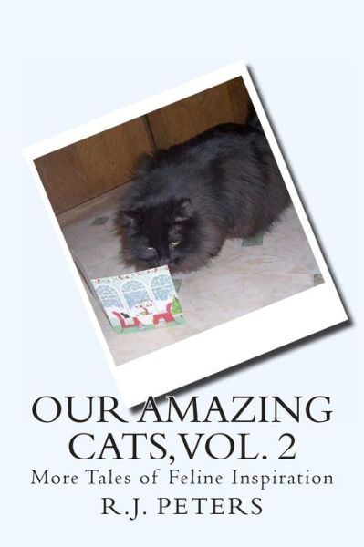 Cover for R.j. Peters · Our Amazing Cats, Vol. 2: More Tales of Feline Inspiration (Paperback Bog) (2013)