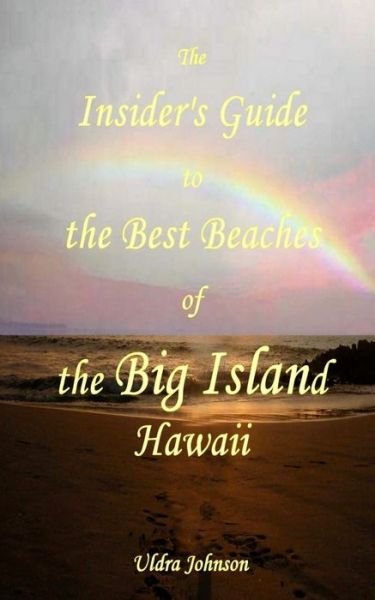 Cover for Uldra Johnson · The New Insider's Guide to the Best Beaches of the Big Island Hawaii (Paperback Bog) (2013)