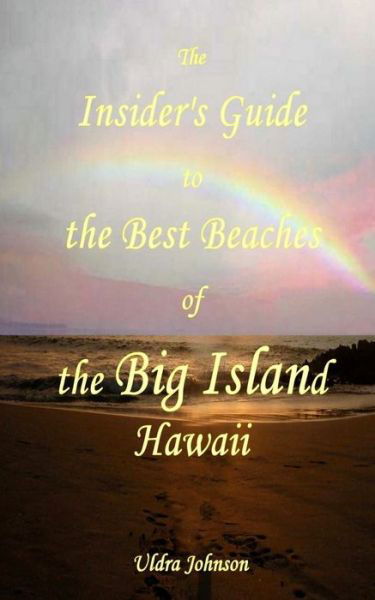 Cover for Uldra Johnson · The New Insider's Guide to the Best Beaches of the Big Island Hawaii (Paperback Book) (2013)