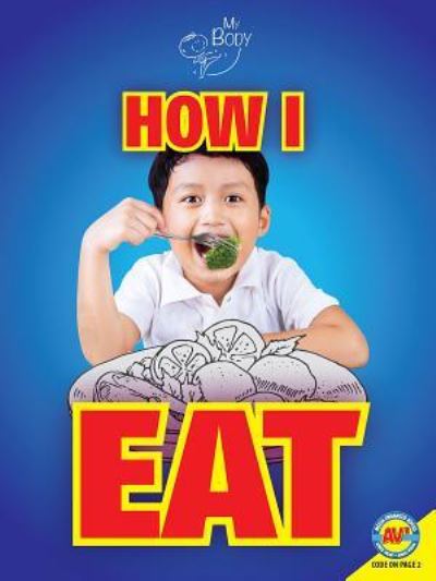 How I Eat - Ruth Owen - Książki - Weigl Pub Inc - 9781489676443 - 15 sierpnia 2018