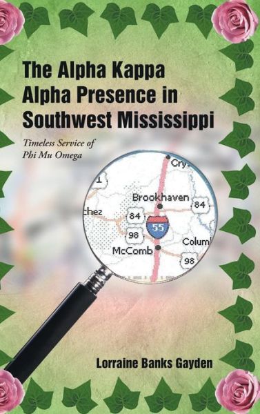 Cover for Lorraine Banks Gayden · The Alpha Kappa Alpha Presence in Southwest Mississippi: Timeless Service of Phi Mu Omega (Hardcover Book) (2014)