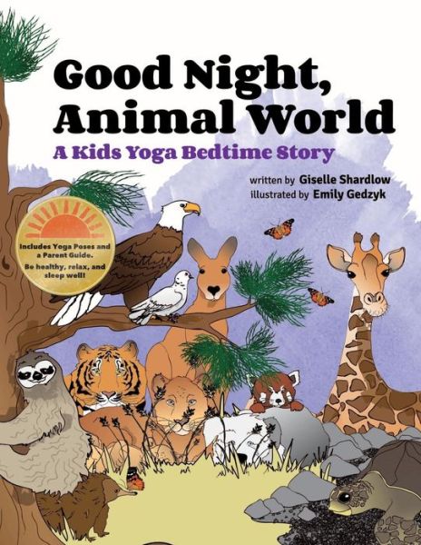 Cover for Giselle Shardlow · Good Night, Animal World: a Kids Yoga Bedtime Story (Paperback Book) (2013)