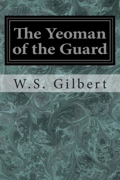Cover for Arthur Sullivan · The Yeoman of the Guard: or the Merryman and His Maid (Paperback Book) (2014)