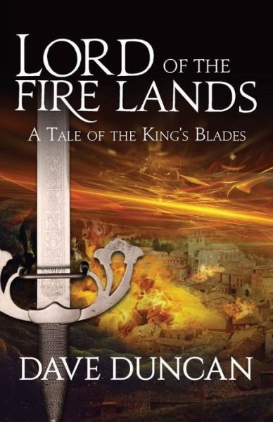 Cover for Dave Duncan · Lord of the Fire Lands - King's Blades (Paperback Book) (2014)