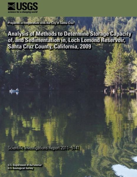 Cover for Loraine E Flint · Analysis of Methods to Determine Storage Capacity Of, and Sedimentation In, Loch Lomond Reservoir, Santa Cruz County, California, 2009 (Pocketbok) (2014)