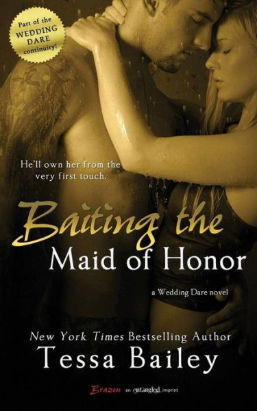 Cover for Tessa Bailey · Baiting the Maid of Honor (Wedding Dare) (Volume 2) (Pocketbok) (2014)