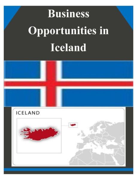 Cover for U.s. Department of Commerce · Business Opportunities in Iceland (Paperback Book) (2014)