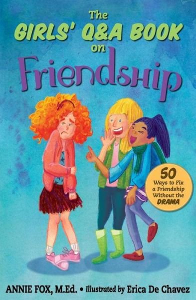 Cover for Annie Fox · The Girls' Q&amp;a Book on Friendship: 50 Ways to Fix a Friendship Without the Drama (The Girls' Q&amp;a Books) (Volume 1) (Paperback Book) (2014)