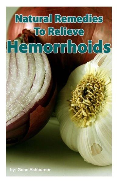 Cover for Gene Ashburner · Natural Remedies to Relieve Hemorrhoids (Paperback Book) (2014)