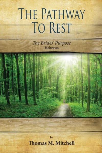 Cover for Thomas Mitchell · The Pathway to Rest: the Brides' Purpose (Hebrews) (Paperback Book) (2014)