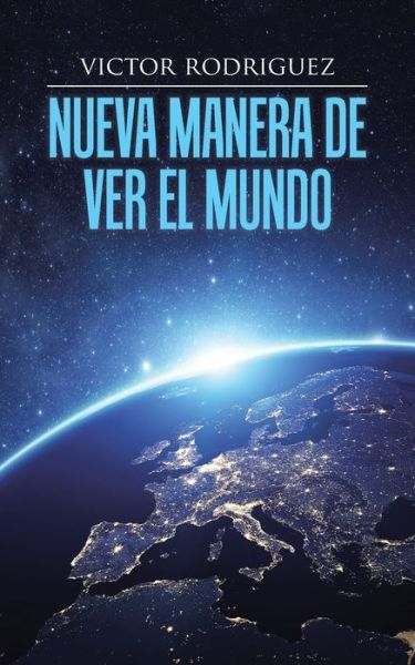 Cover for Victor Rodriguez · Nueva manera de ver el mundo (Paperback Book) (2015)