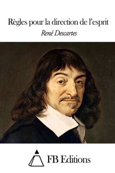 Cover for Rene Descartes · Regles Pour La Direction De L'esprit (Pocketbok) (2015)