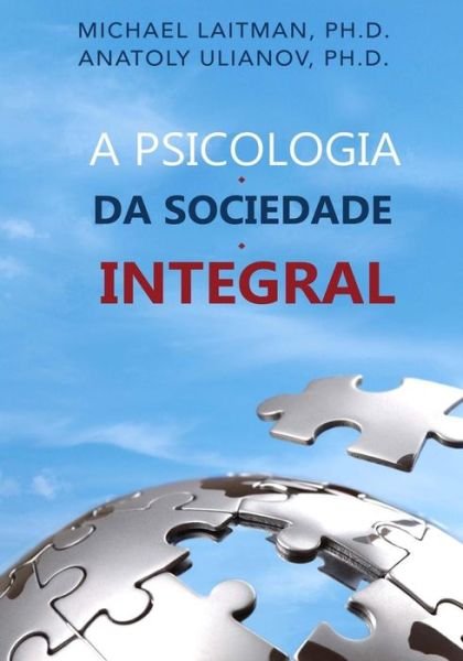 Cover for Michael Laitman · A Psicologia Da Sociedade Integral (Pocketbok) (2015)