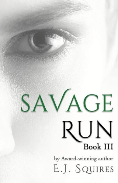 Cover for E J Squires · Savage Run 3: Book 3 in the Savage Run Series (Paperback Book) (2015)