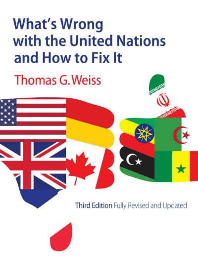 What's Wrong with the United Nations and How to Fix It - What's Wrong? - Weiss, Thomas G. (City University of New York) - Boeken - John Wiley and Sons Ltd - 9781509507443 - 19 augustus 2016