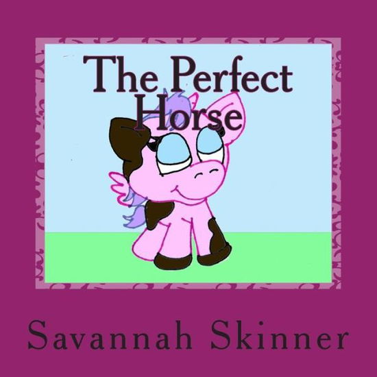 Cover for Savannah Skinner · The Perfect Horse (Paperback Book) (2015)