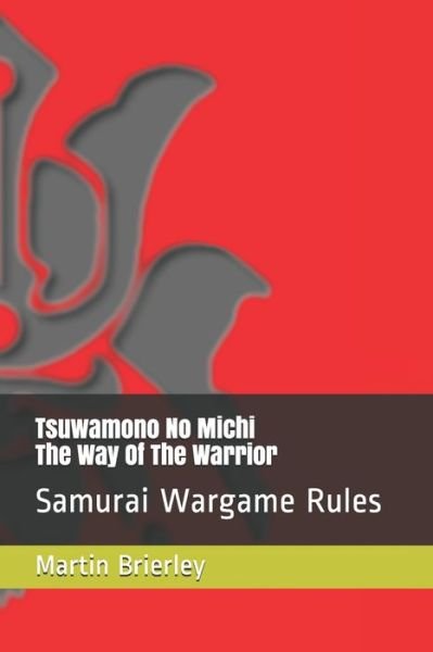 Cover for Martin Brierley · Tsuwamono No Michi - the Way of the Warrior (Bok) (2019)