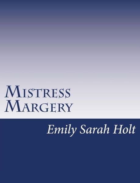 Cover for Emily Sarah Holt · Mistress Margery (Paperback Bog) (2015)