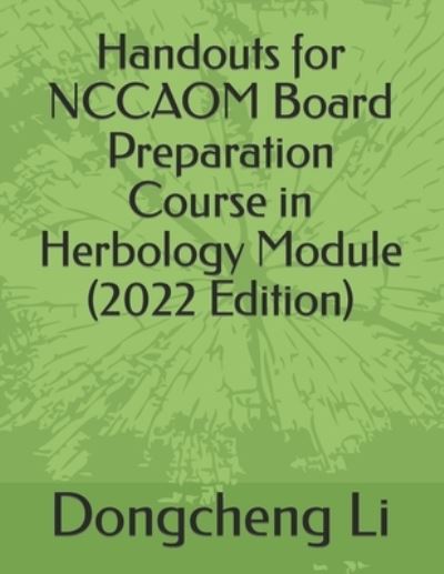 Cover for Dongcheng Li · Handouts for NCCAOM Board Preparation Course in Herbology Module (Paperback Book) (2015)