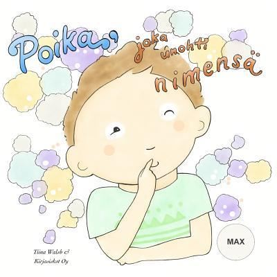 Cover for Tiina Walsh · Poika, joka unohti nimensa MAX (Paperback Book) (2015)