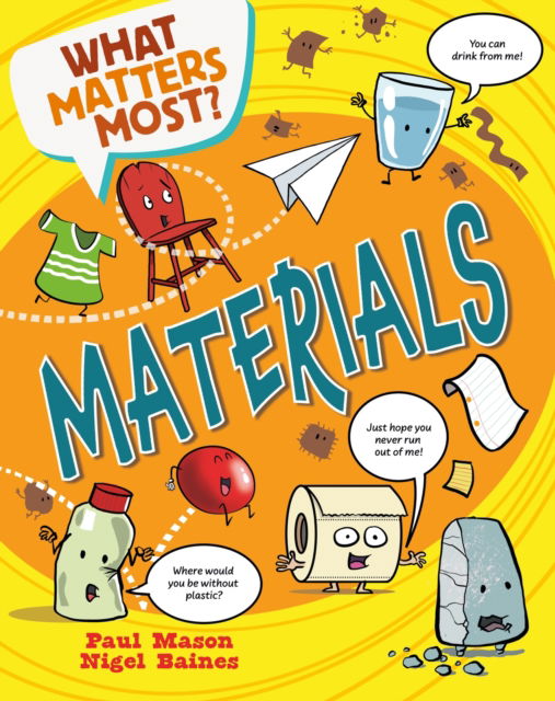 What Matters Most?: Materials - What Matters Most? - Paul Mason - Boeken - Hachette Children's Group - 9781526324443 - 24 april 2025